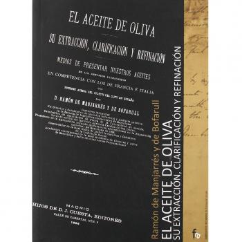 Aceite De Oliva Su Extracion Clar: SU EXTRACCIÓN, CLARIFICACIÓN Y REFINACIÓN