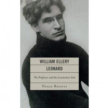 William Ellery Leonard: The Professor and the Locomotive-God - Digital Textbook Edition