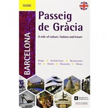 Passeig de Gràcia. A mile of culture, fashion and leisure