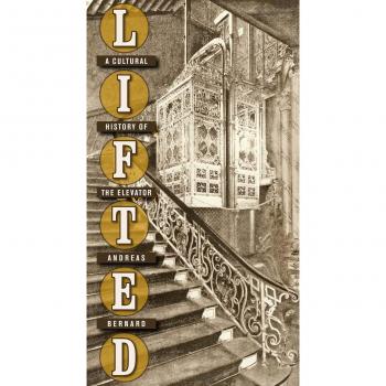 Lifted: A Cultural History of the Elevator