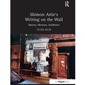 Shimon Attie's Writing on the Wall: History, Memory, Aesthetics