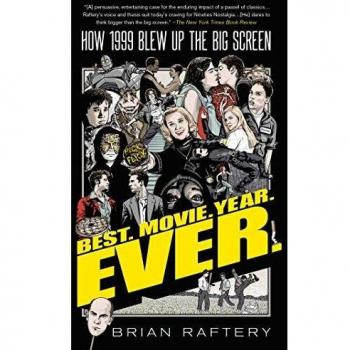 Best. Movie. Year. Ever.: How 1999 Blew Up the Big Screen
