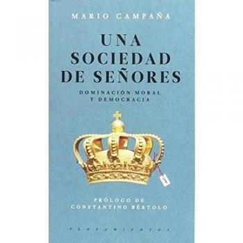 Una sociedad de señores: Dominación moral y democracia