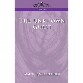 The Unknown Guest: Paperback Edition by Maurice Maeterlinck