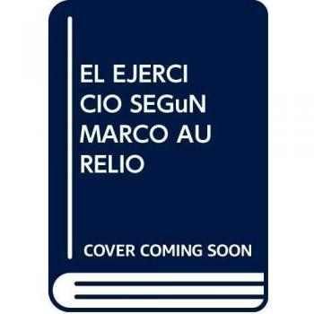 EJERCICIO SEGUN MARCO AURELIO,EL