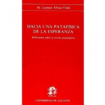 Hacia una patafísica de la esperanza: Reflexiones sobre la novela posmoderna