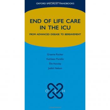 End of Life Care in the ICU: From advanced disease to bereavement
