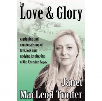 Por Amor y Gloria: Una Historia Emocionante de Amor, Pérdida y Lealtad Inquebrantable - Saga de Tyneside