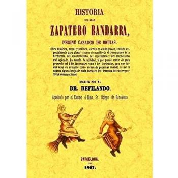 Historia Del Gran Zapatero Bandarra, Insigne Cazador de Brujas