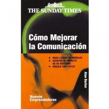 Como Mejorar La Comunicacion - Alan Barker