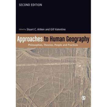 Stuart C. Aitken and Sage Publications, Inc. Approaches to Human Geography