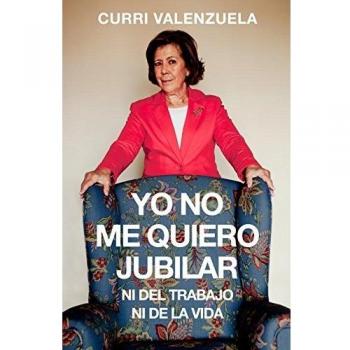 Yo no me quiero jubilar... Ni del trabajo ni de la vida