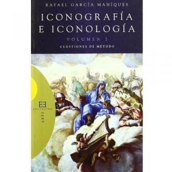 Iconografía e iconología / 2: Cuestiones de método - Rafael Garcia Mahiques