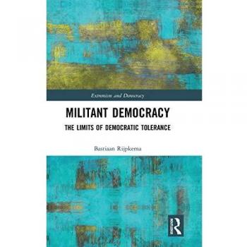 MILITANT DEMOCRACY. THE LIMITS OF DEMOCRACY TOLERANCE
