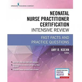 Neonatal Nurse Practitioner Certification Exam Prep: Essential Facts and Practice Questions