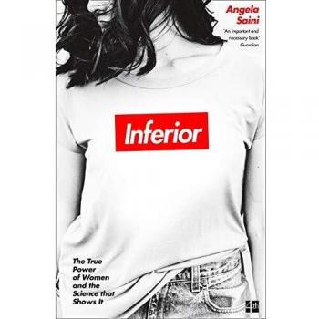 Inferior: El verdadero poder de las mujeres y la ciencia que lo demuestra - Angela Saini