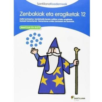 ZENBAKIAK ETA ERAGIKETAK 12 SANTILLANA KOADERNOAK - 9788498943948