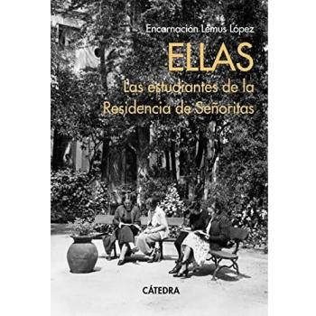 Ellas. Las estudiantes de la Residencia de Señoritas (Historia. Serie mayor