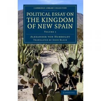 Ensayo Político sobre el Reino de Nueva España - Edición en 2 Volúmenes (Colección de Biblioteca de Cambridge - Estudios Latinoamericanos)