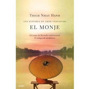 El monje: Una historia de amor verdadero - Thich Nhat Hanh
