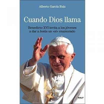 Cuando Dios llama. Benedicto XVI Invita