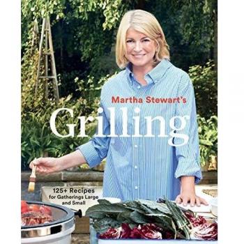 Martha Stewart's Grilling: 125+ Recipes for Gatherings Large and Small