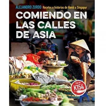 Comiendo en las calles de Asia: Recetas e historias de Hanói a Singapur