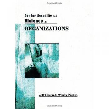 Gender, Sexuality and Violence in Organizations: Wendy Parkin's Comprehensive Study