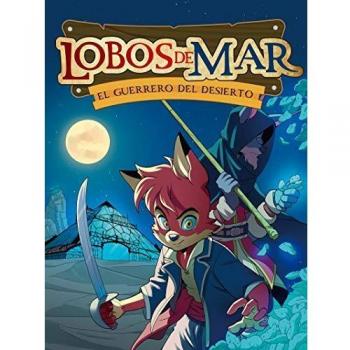 Lobos de mar 4. El guerrero del desierto