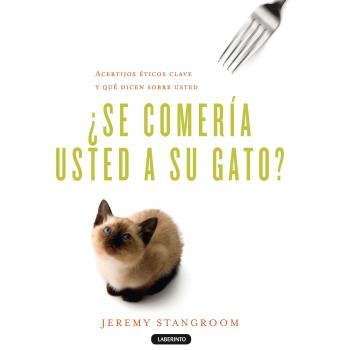 ¿Se comería usted a su gato?: Acertijos éticos clave y qué dicen sobre usted