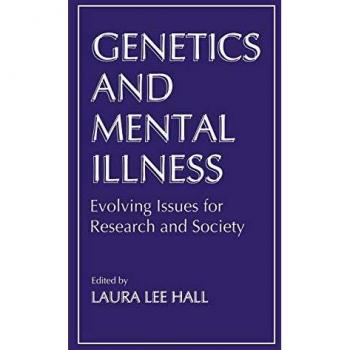 Genetics and Mental Illness: Evolving Issues for Research and Society