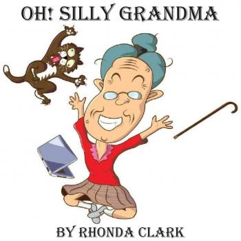 Oh! Abuela Tonta (Zailey y Madelyn, Volumen 1)
