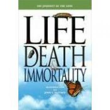 Life, Death and Immortality: The Journey of the Soul