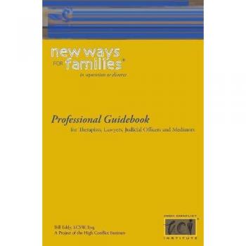 New Ways for Families Professional Guidebook: For Therapists, Lawyers, Judicial Officers and Mediators