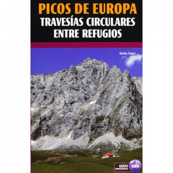 Picos de Europa - Travesias circulares entre refugios - LOPEZ, GORKA