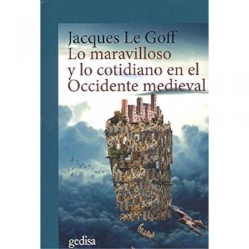 Lo maravilloso y lo cotidiano en el Occidente medieval: 302644