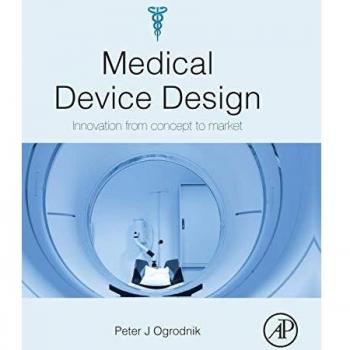 Medical Device Design: Innovation from Concept to Market