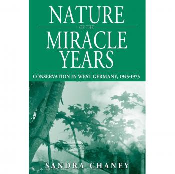 Naturaleza de los Años Milagrosos: Conservación en Alemania Occidental, 1945-1975 (Estudios en Historia Alemana, Volumen 8) - Edición de Bolsillo