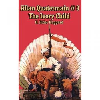Allan Quatermain #9: El Niño de Marfil - Novela Aventura Clásica