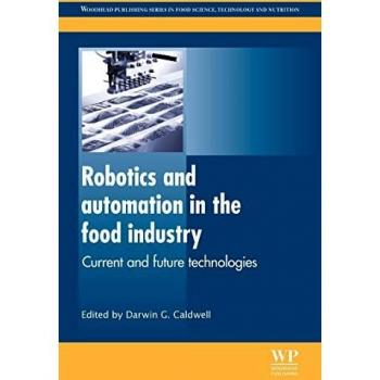 Robotics and Automation in the Food Industry: Current and Future Technologies