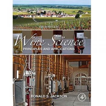 Wine Science: Principles and Applications by Academic Press, Inc