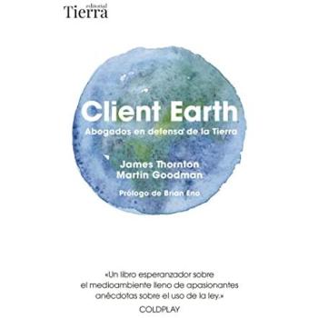 Client Earth: Abogados en defensa de la Tierra