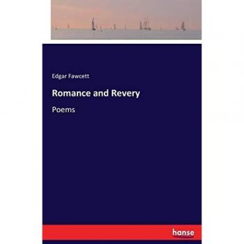 Poesías de Romance y Ensueño: Edición de Edgar Fawcett
