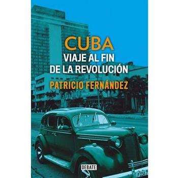 Cuba: Viaje al fin de la revolución