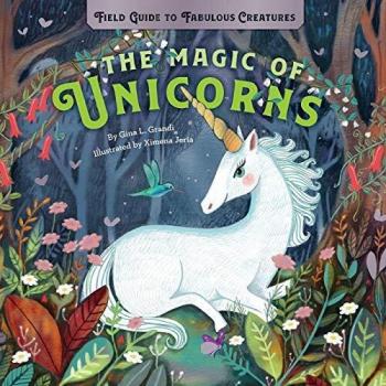 The magic of unicorns field guide to fabulous creatures