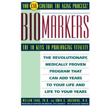 Biomarkers: The 10 Keys to Prolonging Vitality