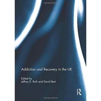Addiction and Recovery in the UK