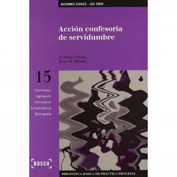 Acción confesoria de servidumbre - Lec 2000: Biblioteca Básica de Práctica Procesal nº 15