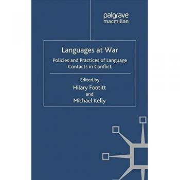 Languages at War: Policies and Practices of Language Contacts in Conflict