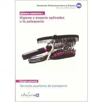 Módulo 1. Higiene Y Asepsia Aplicadas A La Peluquería. Servicios Auxiliares De Peluquería. Certificado De Profesionalidad